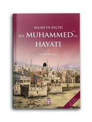 Allah'ın Elçisi Hazreti Muhammed'in (s.a.v) Hayatı (2 Cilt Tek Kitapta) - TİMAŞ YAYINLARI