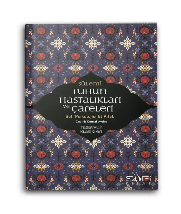 Ruhun Hastalıkları ve Çareleri (Sufi Psikolojisi El Kitabı) - 1
